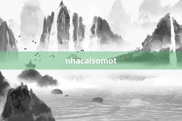 nhacaisomot