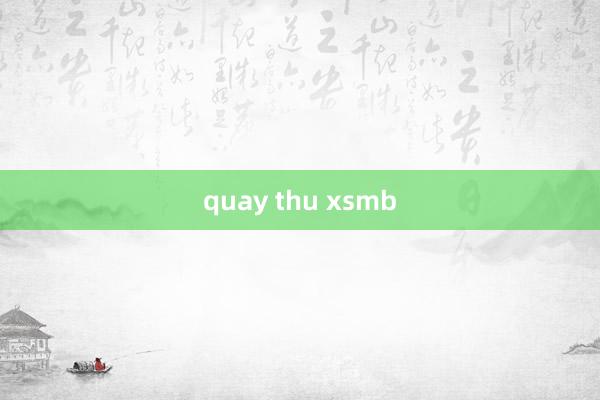 quay thu xsmb