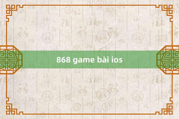 868 game bài ios