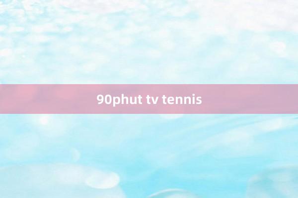 90phut tv tennis