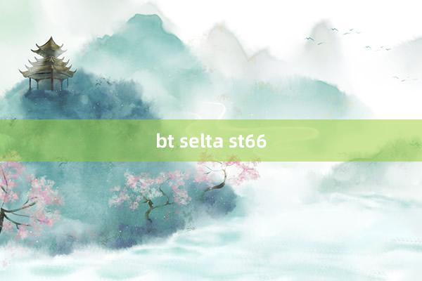 bt selta st66