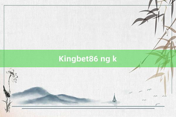 Kingbet86 ng k