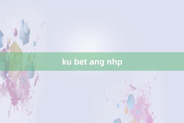 ku bet ang nhp