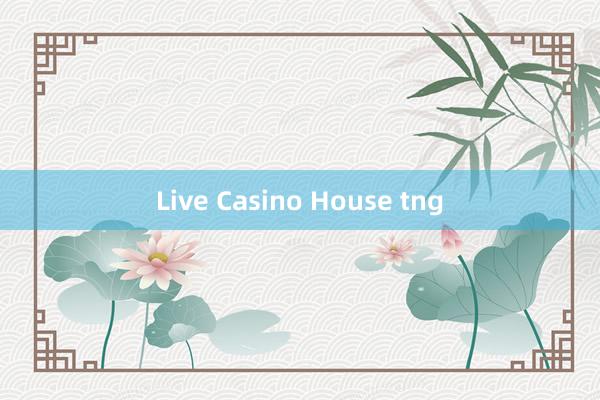 Live Casino House tng