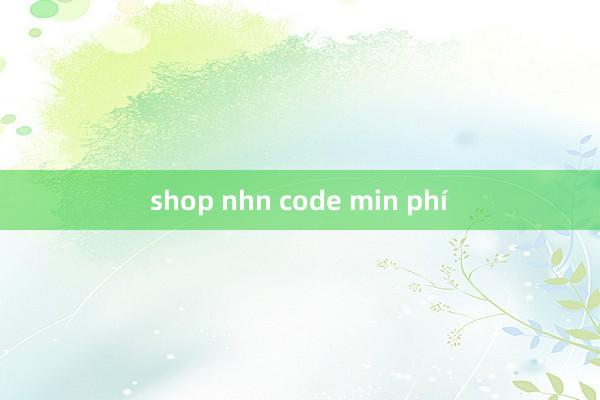 shop nhn code min phí