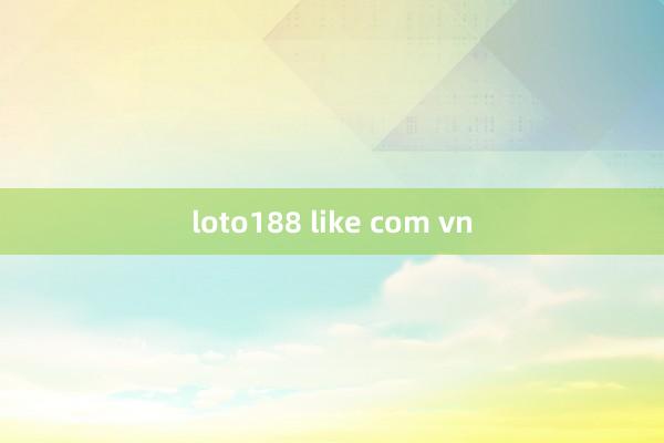 loto188 like com vn