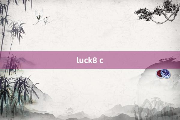 luck8 c