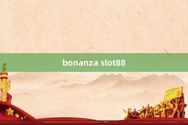 bonanza slot88